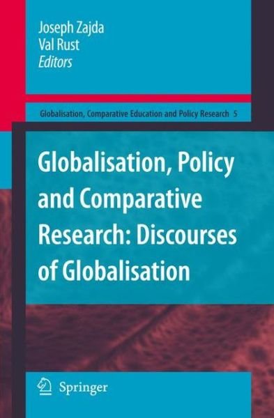 Cover for Joseph Zajda · Globalisation, Policy and Comparative Research: Discourses of Globalisation - Globalisation, Comparative Education and Policy Research (Hardcover Book) [2009 edition] (2009)