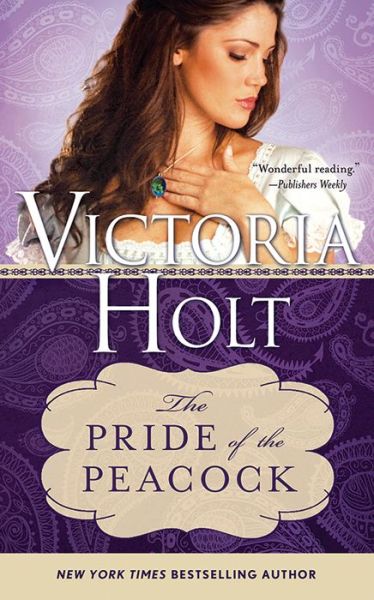 The Pride of the Peacock - Casablanca Classics - Victoria Holt - Books - Sourcebooks, Inc - 9781402277467 - January 7, 2014