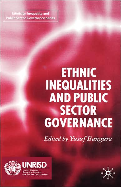 Cover for Yusuf Bangura · Ethnic Inequalities and Public Sector Governance - Ethnicity, Inequality and Public Sector Governance (Inbunden Bok) [2006 edition] (2006)