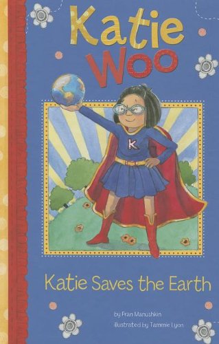 Cover for Fran Manushkin · Katie Saves the Earth (Katie Woo) (Paperback Book) (2013)