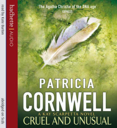 Cover for Patricia Cornwell · Cruel And Unusual - Kay Scarpetta (Audiobook (CD)) [Abridged edition] (2008)