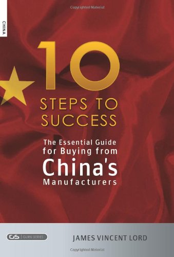 Cover for James Vincent Lord · The Essential Guide for Buying from China's Manufacturers: the 10 Steps to Success (Paperback Book) (2007)