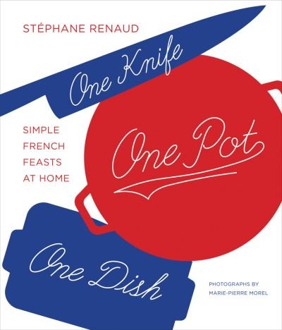 Cover for Stéphane Reynaud · One knife, one pot, one dish (Book) (2018)