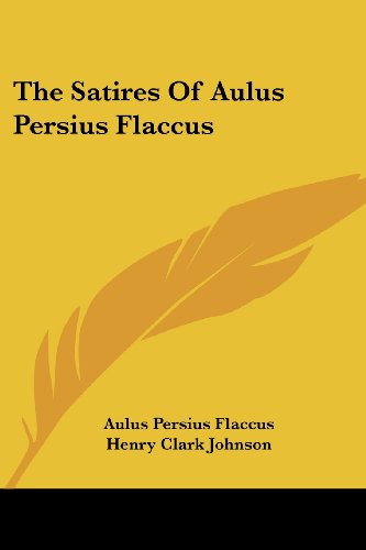 Cover for Aulus Persius Flaccus · The Satires of Aulus Persius Flaccus (Paperback Book) (2006)