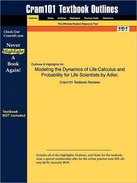 Studyguide for Modeling the Dynamics of Life: Calculus and Probability for Life Scientists by Adler, Isbn 9780534404864 - Alfred Adler - Książki - Cram101 - 9781428835467 - 6 września 2007