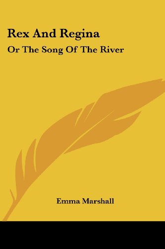 Cover for Emma Marshall · Rex and Regina: or the Song of the River (Paperback Book) (2007)