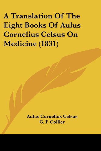 Cover for Aulus Cornelius Celsus · A Translation of the Eight Books of Aulus Cornelius Celsus on Medicine (1831) (Paperback Book) (2008)