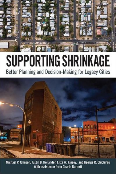 Supporting Shrinkage: Better Planning and Decision-Making for Legacy Cities - Michael P. Johnson - Livros - State University of New York Press - 9781438483467 - 2 de janeiro de 2022