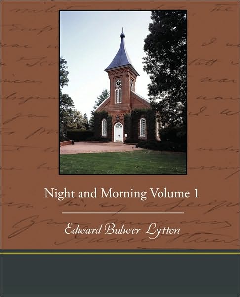 Cover for Edward Bulwer Lytton Lytton · Night and Morning Volume 1 (Paperback Book) (2010)