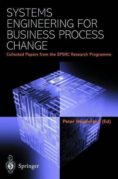 Cover for Peter Henderson · Systems Engineering for Business Process Change: Collected Papers from the EPSRC Research Programme (Taschenbuch) [Softcover reprint of the original 1st ed. 2000 edition] (2012)