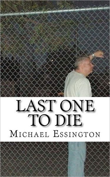 Michael Essington · Last One to Die (Pocketbok) (2011)