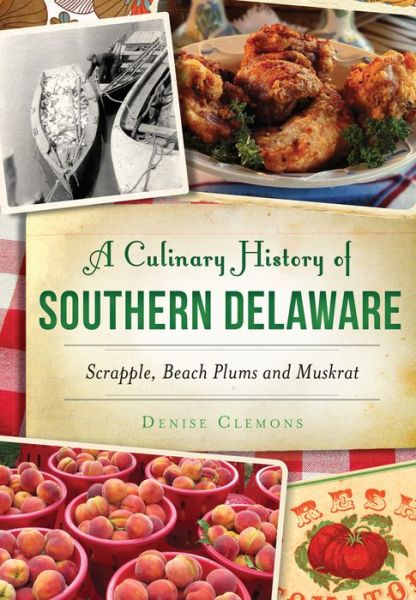 Cover for Denise Clemons · A Culinary History of Southern Delaware (Paperback Book) (2016)