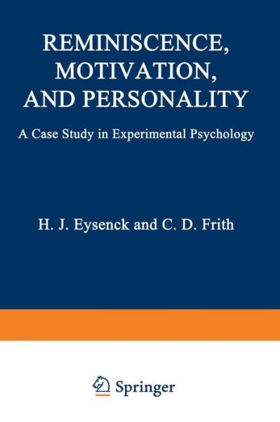 Cover for Hans Eysenck · Reminiscence, Motivation, and Personality: A Case Study in Experimental Psychology (Paperback Book) [Softcover reprint of the original 1st ed. 1977 edition] (2013)