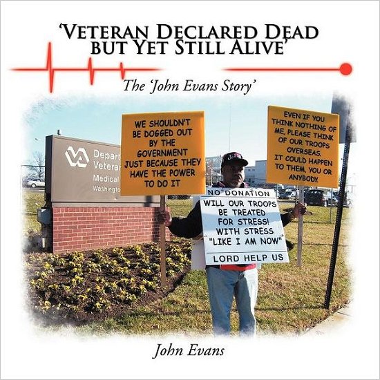 Cover for John Evans · 'veteran Declared Dead but Yet Still Alive': the 'john Evans Story' (Paperback Book) (2011)