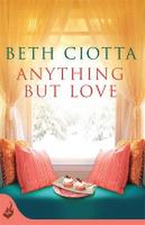 Cover for Beth Ciotta · Anything But Love (Cupcake Lovers Book 3): A delicious slice of romance and cake - Cupcake Lovers (Paperback Book) (2013)