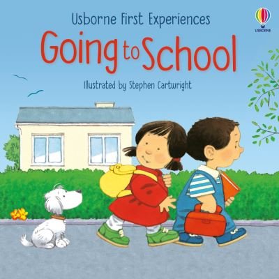Going to School - First Experiences - Anne Civardi - Books - Usborne Publishing Ltd - 9781474995467 - May 27, 2021
