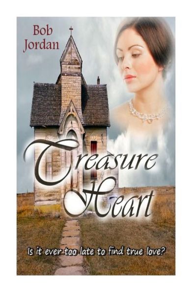 Cover for Bob Jordan · Treasure Heart: is It Ever to Late to Find True Love? (Paperback Book) (2012)