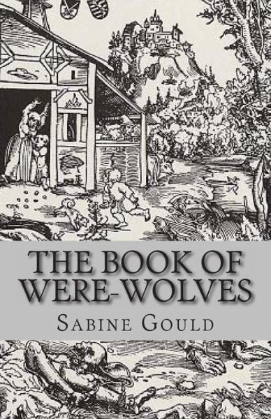 Cover for Sabine Baring Gould · The Book of Were-wolves (Paperback Book) (2012)