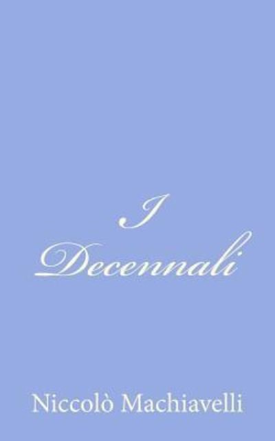 Cover for Niccolo Machiavelli · I Decennali (Pocketbok) (2012)