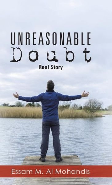 Cover for Essam M Al Mohandis · Unreasonable Doubt (Innbunden bok) (2014)