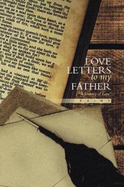 Cover for Rainy · Love Letters to My Father: a Journey of Love (Taschenbuch) (2013)
