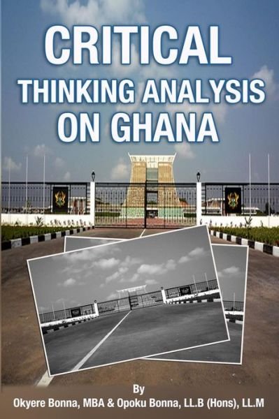 Cover for Opoku Bonna Llm · Critical Thinking Analysis on Ghana (Paperback Bog) (2013)