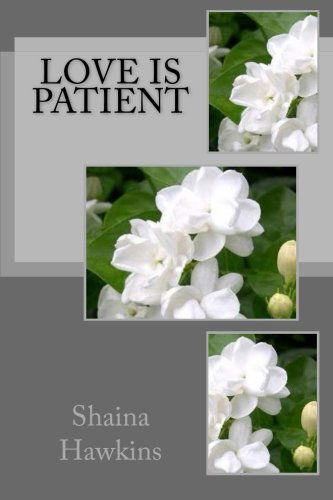 Cover for Shaina Hawkins · Love is Patient (Paperback Book) (2013)