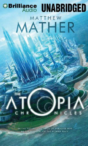 Cover for Matthew Mather · The Atopia Chronicles (Audiobook (płyta CD)) [Unabridged edition] (2014)