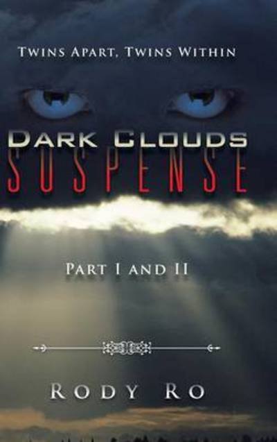 Cover for Rody Ro · Dark Clouds Suspense: Twins Apart, Twins Within (Hardcover Book) (2015)