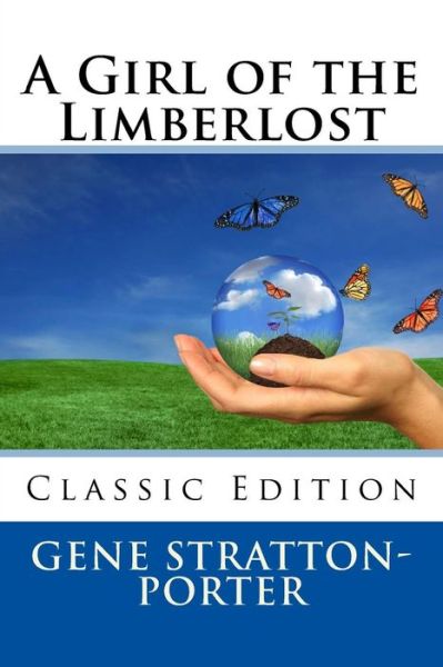 Cover for Gene Stratton-porter · A Girl of the Limberlost (Pocketbok) [Classic edition] (2013)