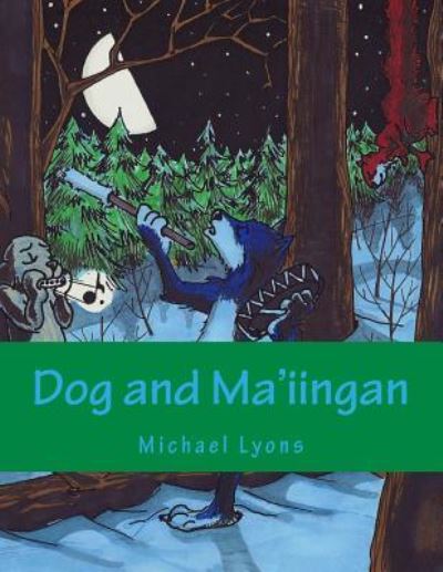 Cover for Lyons, Michael, Sir · Dog and Ma'iingan (Paperback Book) (2013)