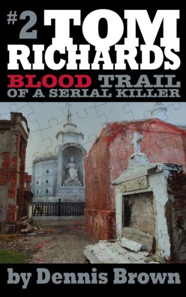 Cover for Dennis Brown · Blood Trail of a Serial Killer (Tom Richards) (Volume 2) (Pocketbok) (2014)