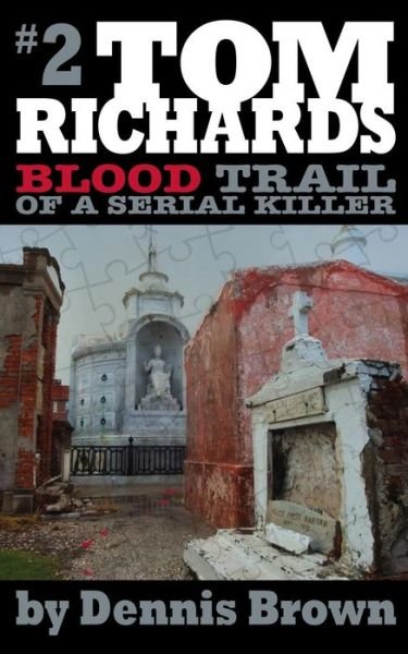 Cover for Dennis Brown · Blood Trail of a Serial Killer (Tom Richards) (Volume 2) (Paperback Bog) (2014)