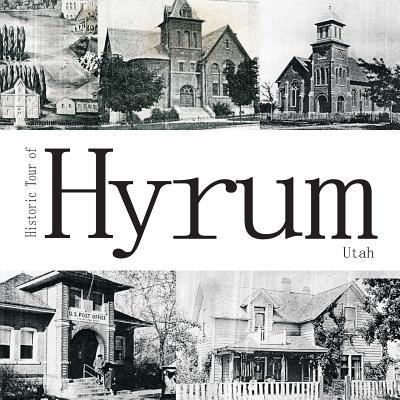 Cover for Hyrum City Museum · Historic Tour of Hyrum Utah (Paperback Book) (2014)