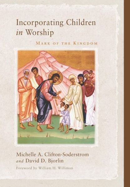 Cover for Michelle a Clifton-soderstrom · Incorporating Children in Worship (Hardcover Book) (2014)