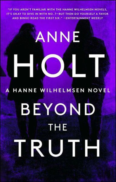 Beyond the Truth: Hanne Wilhelmsen Book Seven - A Hanne Wilhelmsen Novel - Anne Holt - Böcker - Scribner - 9781501123467 - 16 april 2019