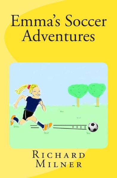 Cover for Richard Milner · Emma's Soccer Adventures (Paperback Book) (2014)