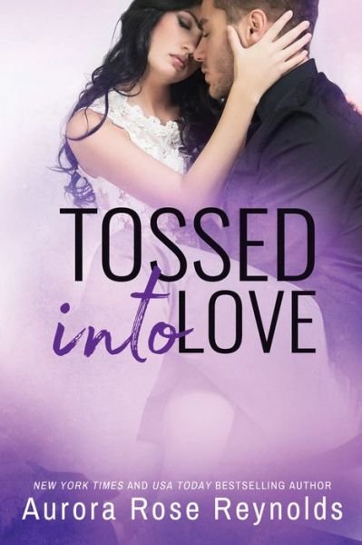 Cover for Aurora Rose Reynolds · Tossed Into Love - Fluke My Life (Paperback Book) (2018)