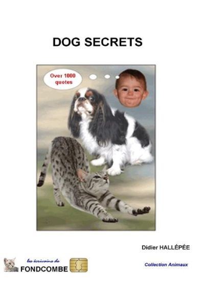 Cover for Didier Hallepee · Dog Secrets: over 1000 Quotes About Dogs (Paperback Book) (2011)