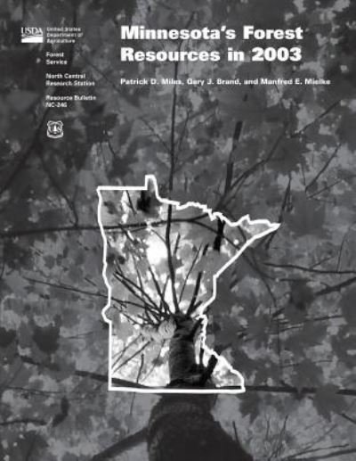 Minnesota's Forest Resources in 2003 - Untied States Department of Agriculture - Libros - Createspace - 9781508517467 - 26 de junio de 2015