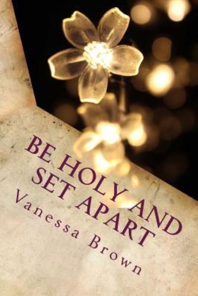 Cover for Vanessa Brown · Be Holy and Set Apart (Paperback Book) (2015)