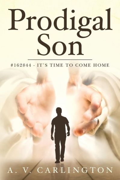 Cover for A V Carlington · Prodigal Son: #162844 - It's Time to Come Home (Paperback Book) (2015)