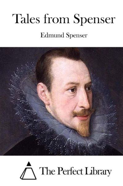 Tales from Spenser - Edmund Spenser - Książki - Createspace - 9781512170467 - 12 maja 2015