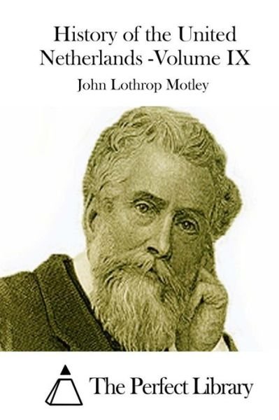 Cover for John Lothrop Motley · History of the United Netherlands -volume Ix (Paperback Book) (2015)