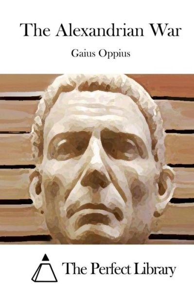 Cover for Gaius Oppius · The Alexandrian War (Taschenbuch) (2015)