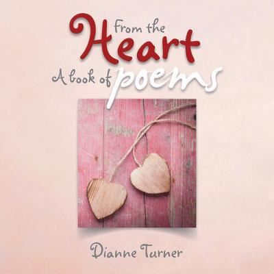 Cover for Dianne Turner · From the Heart a Book of Poems (Paperback Book) (2016)