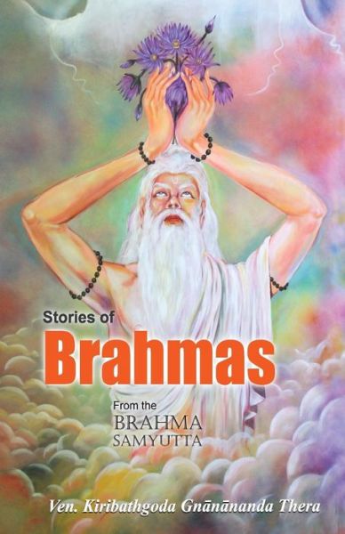 Cover for Ven Kiribathgoda Gnanananda Thera · Stories of Brahmas from the Brahma Samyutta (Paperback Book) (2015)