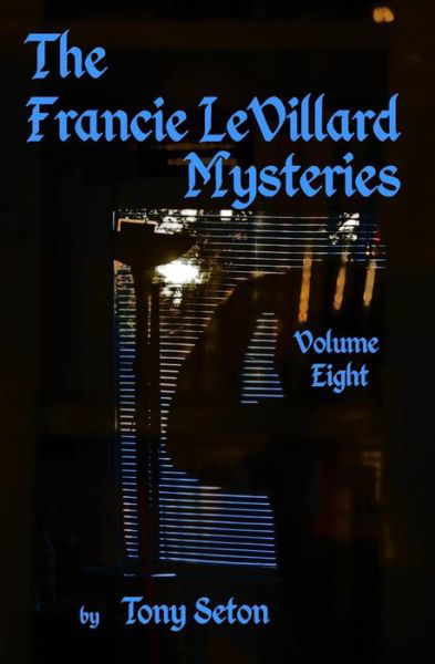 Cover for Tony Seton · The Francie Levillard Mysteries - Volume Viii (Pocketbok) (2015)
