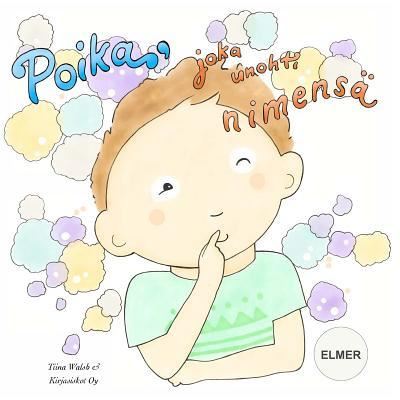 Cover for Tiina Walsh · Poika, joka unohti nimensa ELMER (Paperback Book) (2016)