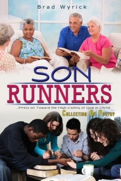 Cover for Brad Wyrick · Son Runners : . . . Press on Toward the High Calling of God in Christ (Paperback Book) (2017)